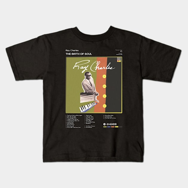 Ray Charles - The Birth of Soul Tracklist Album Kids T-Shirt by 80sRetro